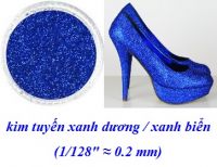 Kim tuyến xanh dương (size 1/128"): 15.000 đ/10 gr, 40.000 đ/100 gr, 200.000 đ/kg