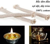Dây tim bấc cotton tròn ɸ 3 mm và 6 mm: 10.000 đ/mét, 6 mét = 50.000 đ, ...