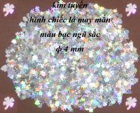 Kim tuyến hình Chiếc lá may mắn, màu bạc ngũ sắc ɸ 4 mm: 25.000 đ/5 gr, 150.000 đ/50 gr