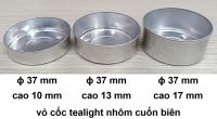 Cốc tealight nhôm đáy bằng, ɸ 37 mm cao 10 - 13 - 17 mm: nhôm mềm, dễ móp méo, không đặt vật nặng lên: 125 - 370 đ/cái