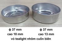 Tealight nhôm đáy bằng, ɸ 37 mm, cao 10 mm và 13 mm: nhôm mềm, dễ móp méo, không đặt vật nặng lên: 120  - 280 đ/cái